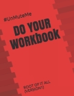 #UnMuteMe: Do Your WORKbook By Patrice Ross Cover Image