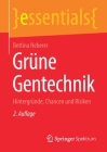 Grüne Gentechnik: Hintergründe, Chancen Und Risiken (Essentials) By Bettina Heberer Cover Image