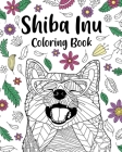 Shiba Inu Coloring Book: Coloring Book for Adults, Shiba Inu Lover Gift, Dog Coloring Book By Paperland Cover Image