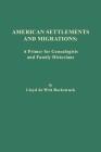 American Settlements and Migrations: A Primer for Genealogists and Family Historians By Lloyd De Witt Bockstruck Cover Image