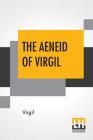 The Aeneid Of Virgil: Translated Into English By J. W. Mackail Cover Image
