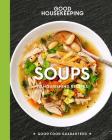 Good Housekeeping Soups: 70+ Nourishing Recipes Volume 14 (Good Food Guaranteed #14) By Good Housekeeping, Susan Westmoreland Cover Image