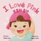 I Love Pink: Bilingual Korean-English Children's Book Cover Image
