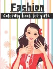 fashion coloring book for girls: Fun and Stylish Fashion and Beauty Coloring Pages for Girls, Kids, Teens and Women with 34+ Fabulous Fashion Style Cover Image