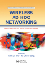 Wireless Ad Hoc Networking: Personal-Area, Local-Area, and the Sensory-Area Networks (Wireless Networks and Mobile Communications) Cover Image