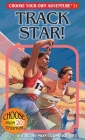 Track Star! (Choose Your Own Adventure #31) By R. a. Montgomery, Gabhor Utomo (Illustrator), Wes Louie (Illustrator) Cover Image