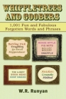 Whiffletrees and Goobers: 1,001 Fun and Fabulous Forgotten Words Cover Image