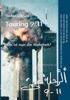 Touring 9/11 - Was ist nun die Wahrheit?: Die Prüfung der Verschwörungstheorien zum 11. September 2001. Die Kritik des US-Abschlussberichts. Die Suche By Stefan Ullrich Cover Image