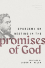 Spurgeon on Resting in the Promises of God (Spurgeon Speaks) By Jason K. Allen (Editor) Cover Image