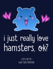 I Just Really Love Hamsters Ok?: School Notebook Girls Gift 8.5x11 Wide Ruled By Cute Critter Press Cover Image