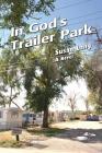 In God's Trailer Park By Susan Lang Cover Image
