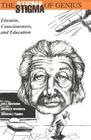 The Stigma of Genius: Einstein, Consciousness, and Education (Counterpoints #111) By Joe L. Kincheloe, Shirley R. Steinberg, Deborah J. Tippins Cover Image