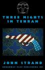 Three Nights In Tehran By John Strand Cover Image