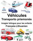 Français-Lithuanien Véhicules Imagier bilingue pour les enfants Cover Image
