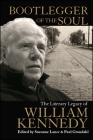 Bootlegger of the Soul: The Literary Legacy of William Kennedy (Excelsior Editions) By Suzanne Lance (Editor), Paul Grondahl (Editor) Cover Image