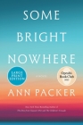 Some Bright Nowhere: A Novel By Ann Packer Cover Image