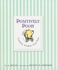 Positively Pooh: Timeless Wisdom from Pooh (Winnie-the-Pooh) Cover Image