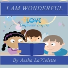 Love Empower Inspire I Am Wonderful Cover Image