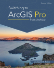 Switching to Arcgis Pro from Arcmap By Maribeth H. Price Cover Image