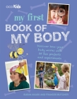 My First Book of My Body: Discover how your body works with 35 fun projects and experiments Cover Image