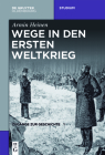 Wege in den Ersten Weltkrieg (de Gruyter Studium) Cover Image