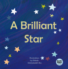 A Brilliant Star (Tender Years Series) By Elaheh Mottahedeh Bos (Illustrator) Cover Image