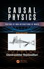 Causal Physics: Photons by Non-Interactions of Waves By Chandrasekhar Roychoudhuri Cover Image