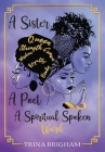 A Sister, A Poet, A Spiritual Spoken Words By Trina Brigham Cover Image
