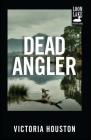 Dead Angler (A Loon Lake Mystery #1) By Victoria Houston Cover Image