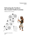 Reframing the Northern Rio Grande Pueblo Economy (Anthropological Papers #80) Cover Image