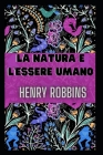 La Natura E l'Essere Umano By Henry Robbins Cover Image