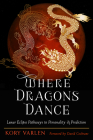 Where Dragons Dance: Lunar Eclipse Pathways to Personality & Prediction By Kory Varlen, David Cochrane (Foreword by) Cover Image