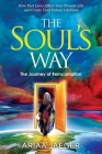 The Soul's Way: The Journey of Reincarnation By Ariaa Jaeger Cover Image