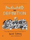 Awkward and Definition: The High School Comic Chronicles of Ariel Schrag By Ariel Schrag Cover Image