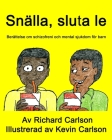 Snälla, sluta le: Berättelse om schizofreni och mental sjukdom för barn By Kevin Carlson (Illustrator), Richard Carlson Cover Image