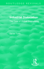 Routledge Revivals: Industrial Dislocation (1991): The Case of Global Shipbuilding By Daniel Todd Cover Image