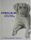 OSCAR, the dog gone dog By Bill F. Korver Cover Image