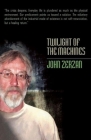 Twilight of the Machines By John Zerzan Cover Image