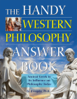 The Handy Western Philosophy Answer Book: The Ancient Greek Influence on Modern Understanding (Handy Answer Books) By Ed D'Angelo Cover Image