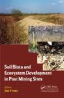 Soil Biota and Ecosystem Development in Post Mining Sites By Jan Frouz (Editor) Cover Image