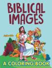Biblical Images (A Coloring Book) By Jupiter Kids Cover Image