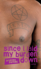 Since I Laid My Burden Down By Brontez Purnell Cover Image