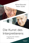 Die Kunst Des Interpretierens: Gespräche Über Schubert Und Beethoven By Alfred Brendel, Peter Gülke Cover Image