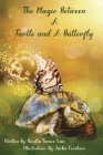 The Magic Between A Turtle and A Butterfly By Rosella Sims, Jackie Corchero (Illustrator) Cover Image