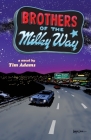 Brothers of the Milky Way By Timothy Adams Cover Image