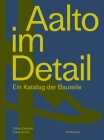 Aalto Im Detail: Ein Katalog Der Bauteile By Céline Dietziker, Lukas Gruntz Cover Image