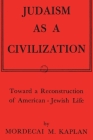 Judaism as a Civilization: Toward a Reconstruction of American-Jewish Life Cover Image
