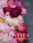 Peonies: Beautiful Varieties for Home & Garden By Jane Eastoe, Georgianna Lane (Photographer) Cover Image