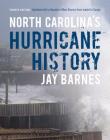 North Carolina's Hurricane History: Fourth Edition, Updated with a Decade of New Storms from Isabel to Sandy By Jay Barnes Cover Image