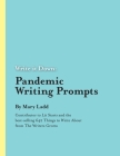 Write it Down: Pandemic Writing Prompts By Mary Ladd, M. Rocket (Designed by), Lydia Sviatoslavsky (Editor) Cover Image